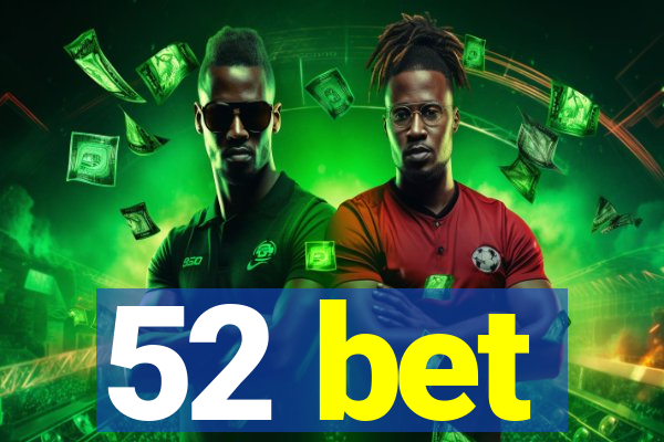 52 bet